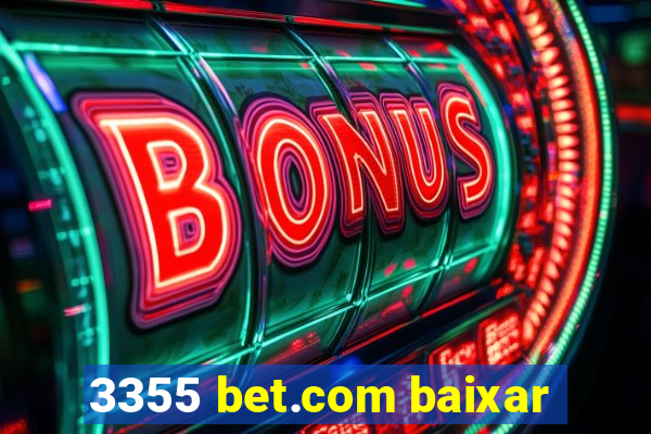 3355 bet.com baixar